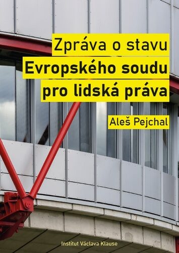 Vyšla Zpráva o stavu Evropského soudu pro lidská práva od Aleše Pejchala